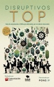 Libro Disruptivos TOP - Guía de empresarios y CEOs que sobresalen por su talento innovador, autor TopComunicación